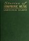 [Gutenberg 57063] • Stories of Symphonic Music / A Guide to the Meaning of Important Symphonies, Overtures, / and Tone-poems from Beethoven to the Present Day